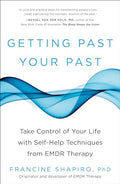 Getting Past Your Past: Take Control of Your Life with Self-Help Techniques from EMDR Therapy - Paperback