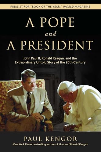 A Pope and a President: John Paul II, Ronald Reagan, and the Extraordinary Untold Story of the 20th Century - Paperback