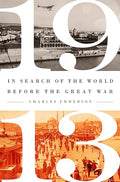 1913: In Search of the World Before the Great War - Paperback