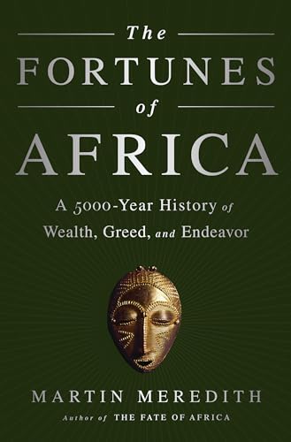 The Fortunes of Africa: A 5000-Year History of Wealth, Greed, and Endeavor - Paperback