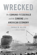 Wrecked: The Edmund Fitzgerald and the Sinking of the American Economy - Paperback