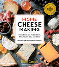 Home Cheese Making, 4th Edition: From Fresh and Soft to Firm, Blue, Goat's Milk, and More; Recipes for 100 Favorite Cheeses - Paperback