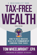 Tax-Free Wealth: How to Build Massive Wealth by Permanently Lowering Your Taxes - Paperback