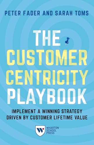 The Customer Centricity Playbook: Implement a Winning Strategy Driven by Customer Lifetime Value - Paperback