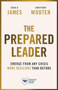 The Prepared Leader: Emerge from Any Crisis More Resilient Than Before - Paperback