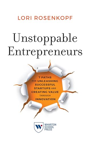 Unstoppable Entrepreneurs: 7 Paths for Unleashing Successful Startups and Creating Value Through Innovation - Paperback