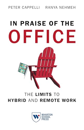 In Praise of the Office: The Limits to Hybrid and Remote Work - Paperback