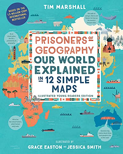 Prisoners of Geography: Our World Explained in 12 Simple Maps (Illustrated Young Readers Edition) (Politics of Place) - Hardcover
