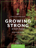 Growing Strong in God's Family: Rooted and Built Up in Him - Paperback