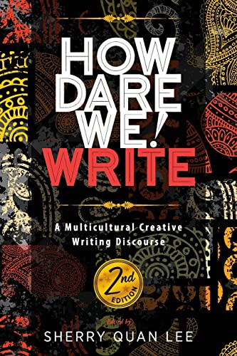 How Dare We! Write: A Multicultural Creative Writing Discourse, 2nd Edition - Paperback