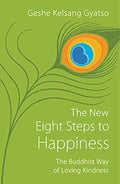 The New Eight Steps to Happiness: The Buddhist Way of Loving Kindness - Paperback
