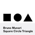 Bruno Munari: Circle Square Triangle - Paperback