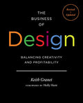 The Business of Design 2e: Balancing Creativity and Profitability - Hardcover