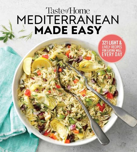 Taste of Home Mediterranean Made Easy: 321 Recipes for Light & Healthy Everyday Meals - Paperback