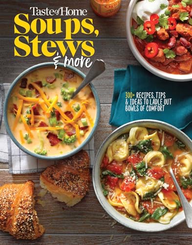 Taste of Home Soups, Stews and More: 325+ Comfort Food Recipes with Tasty Photos and Handy Tips - Paperback