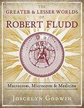 The Greater and Lesser Worlds of Robert Fludd: Macrocosm, Microcosm, and Medicine - Hardcover