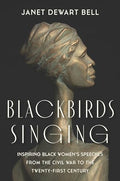 Blackbirds Singing: Inspiring Black Women's Speeches from the Civil War to the Twenty-First Century - Hardcover