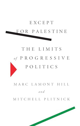 Except for Palestine: The Limits of Progressive Politics - Paperback