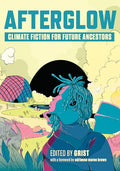 Afterglow: Climate Fiction for Future Ancestors - Paperback