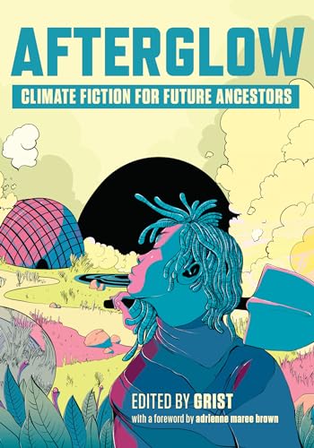 Afterglow: Climate Fiction for Future Ancestors - Paperback