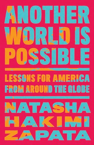 Another World Is Possible: Lessons for America from Around the Globe - Hardcover