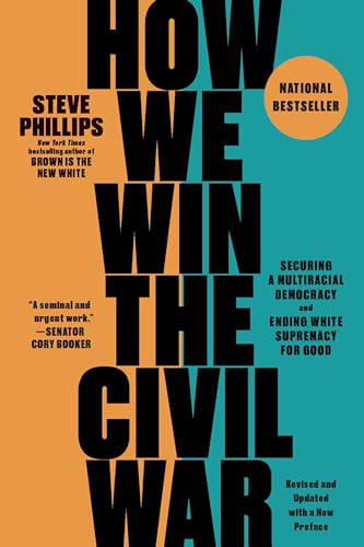 How We Win the Civil War: Securing a Multiracial Democracy and Ending White Supremacy for Good - Paperback