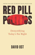 Red Pill Politics: Demystifying Today's Far Right - Hardcover