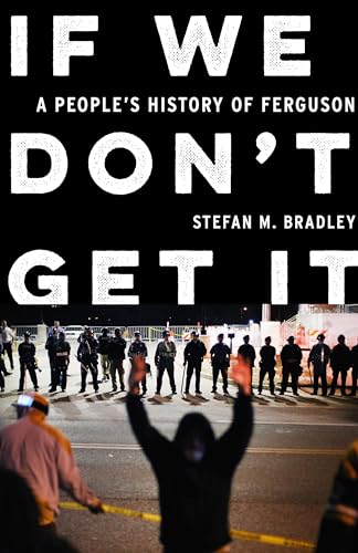 If We Don't Get It: A People's History of Ferguson - Hardcover