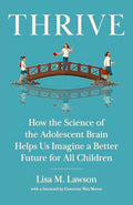 Thrive: How the Science of the Adolescent Brain Helps Us Imagine a Better Future for All Children - Hardcover