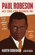 Paul Robeson: No One Can Silence Me: The Life of the Legendary Artist and Activist (Adapted for Young Adults) - Hardcover