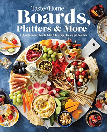 Taste of Home Boards, Platters & More: 219 Recipes for Party-Perfect Charcuterie Boards, Snacks & Drinks - Hardcover