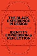 The Black Experience in Design: Identity, Expression & Reflection - Paperback