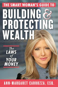 The Smart Woman's Guide to Building and Protecting Wealth: The Laws of Your Money - Hardcover