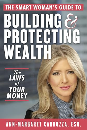The Smart Woman's Guide to Building and Protecting Wealth: The Laws of Your Money - Hardcover