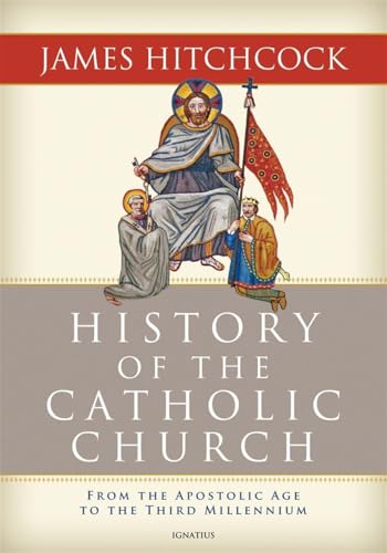 History of the Catholic Church: From the Apostolic Age to the Third Millennium - Paperback