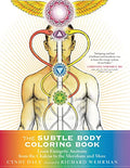 The Subtle Body Coloring Book: Learn Energetic Anatomy--From the Chakras to the Meridians and More - Paperback
