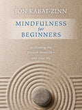 Mindfulness for Beginners: Explore the Infinite Potential That Lies Within This Very Moment - Paperback