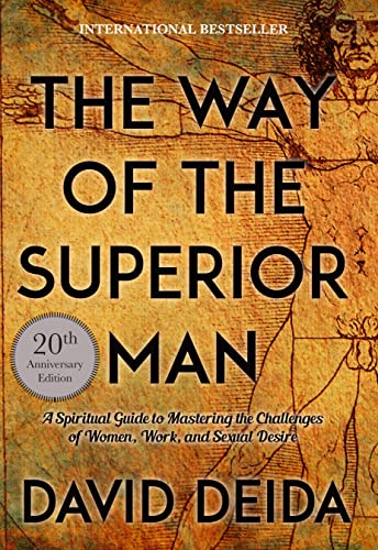 The Way of the Superior Man: A Spiritual Guide to Mastering the Challenges of Women, Work, and Sexual Desire (20th Anniversary Edition) - Paperback