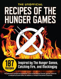 Unofficial Recipes of the Hunger Games: 187 Recipes Inspired by the Hunger Games, Catching Fire, and Mockingjay - Paperback