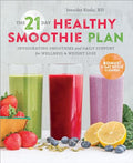 The 21-Day Healthy Smoothie Plan: Invigorating Smoothies & Daily Support for Wellness & Weight Loss - Paperback