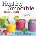 Healthy Smoothie Recipe Book: Easy Mix-And-Match Smoothie Recipes for a Healthier You - Paperback