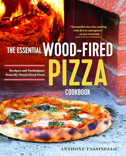 The Essential Wood Fired Pizza Cookbook: Recipes and Techniques from My Wood Fired Oven - Paperback