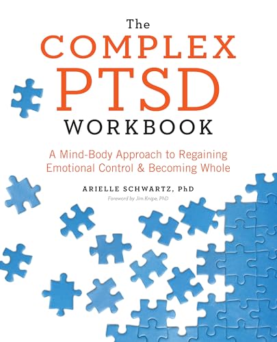 The Complex PTSD Workbook: A Mind-Body Approach to Regaining Emotional Control and Becoming Whole - Paperback