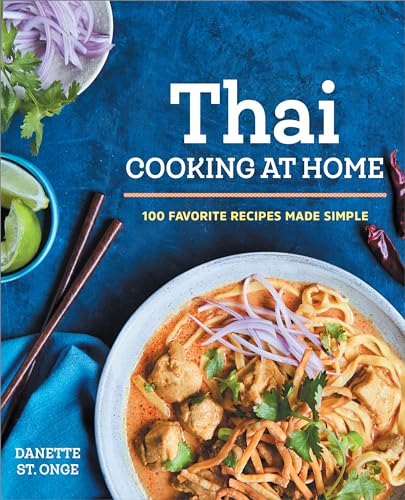 The Better Than Takeout Thai Cookbook: Favorite Thai Food Recipes Made at Home - Paperback