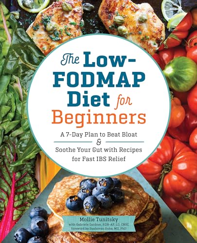 The Low-Fodmap Diet for Beginners: A 7-Day Plan to Beat Bloat and Soothe Your Gut with Recipes for Fast Ibs Relief - Paperback