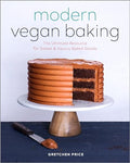 Modern Vegan Baking: The Ultimate Resource for Sweet and Savory Baked Goods - Paperback