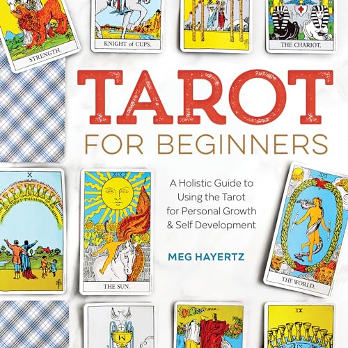 Tarot for Beginners: A Holistic Guide to Using the Tarot for Personal Growth and Self Development - Paperback
