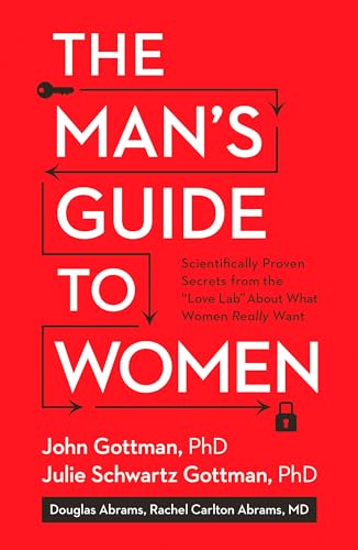 The Man's Guide to Women: Scientifically Proven Secrets from the Love Lab about What Women Really Want - Hardcover