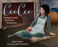 Ceecee: Underground Railroad Cinderella - Hardcover