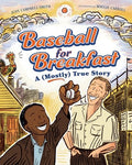 Baseball for Breakfast: A (Mostly) True Story - Hardcover